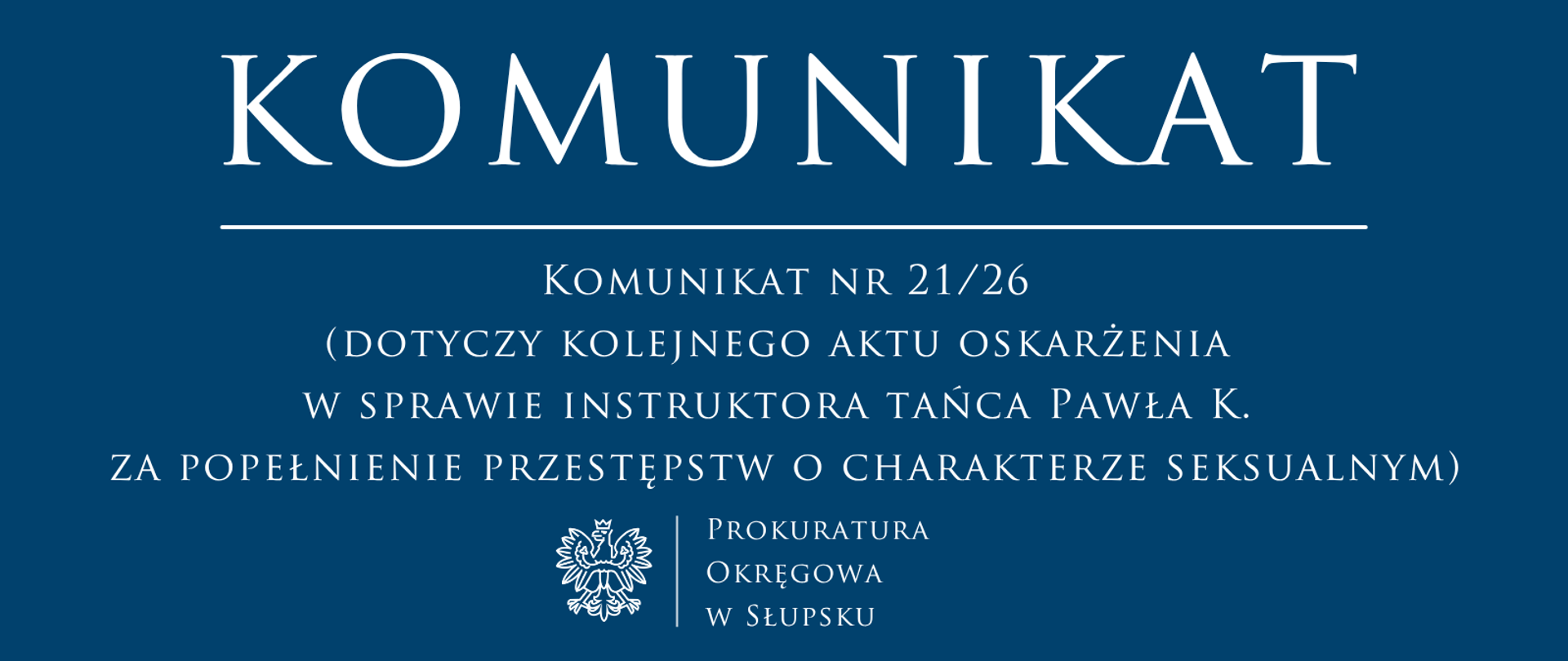 Komunikat nr 21/26
(dotyczy kolejnego aktu oskarżenia w sprawie instruktora tańca Pawła K. za popełnienie przestępstw o charakterze seksualnym)
