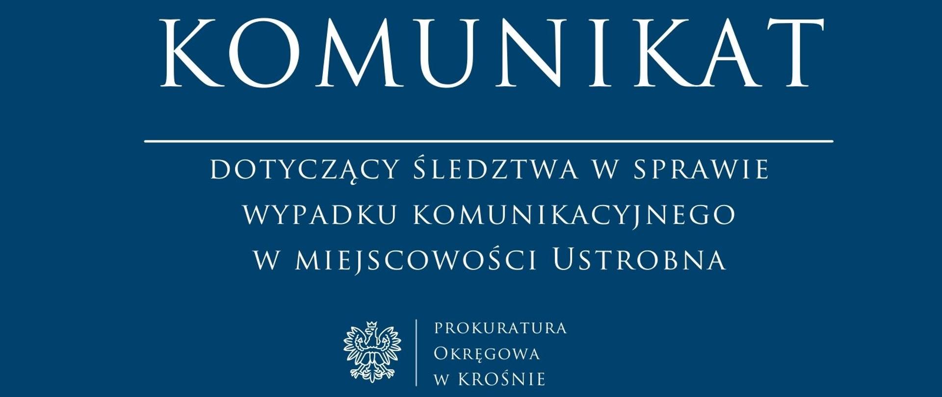 Komunikat prasowy dotyczący śledztwa w sprawie wypadku komunikacyjnego w miejscowości Ustrobna