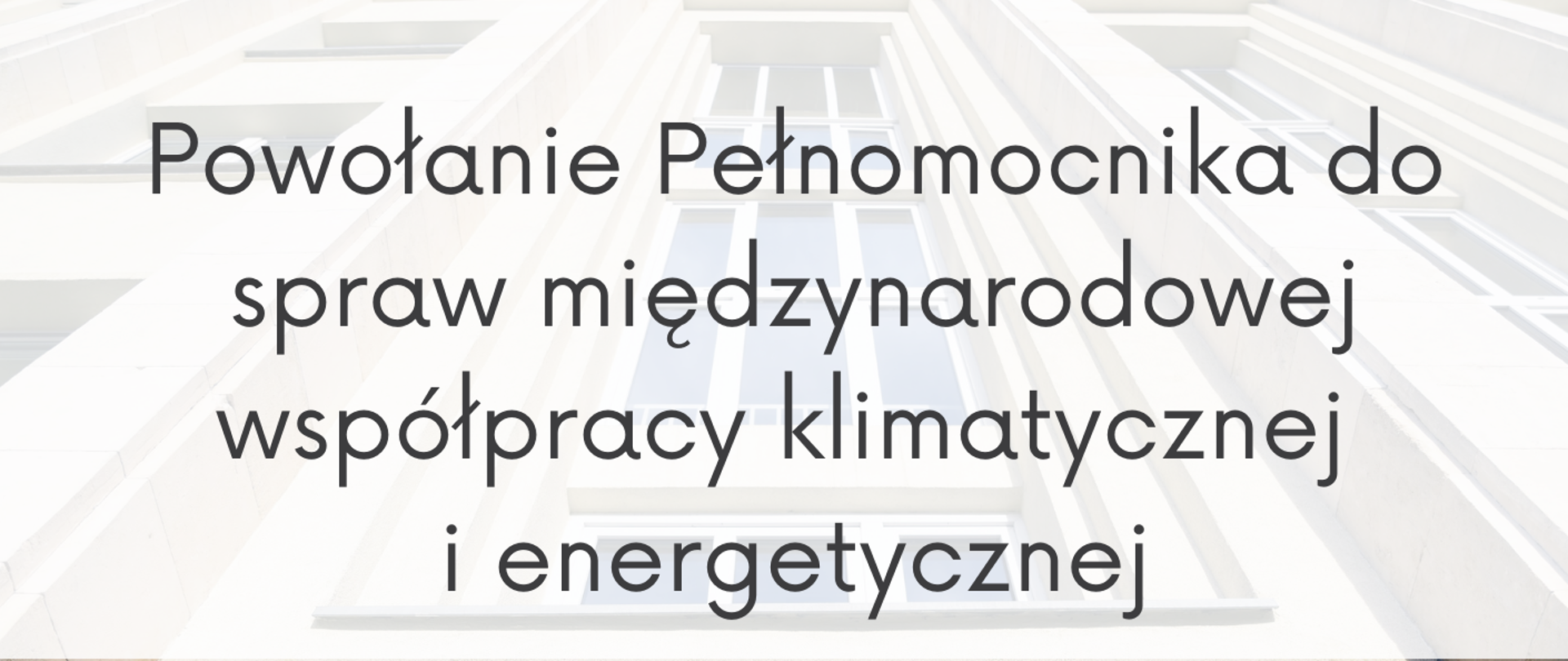 Powołanie Pełnomocnika do spraw międzynarodowej współpracy klimatycznej i energetycznej