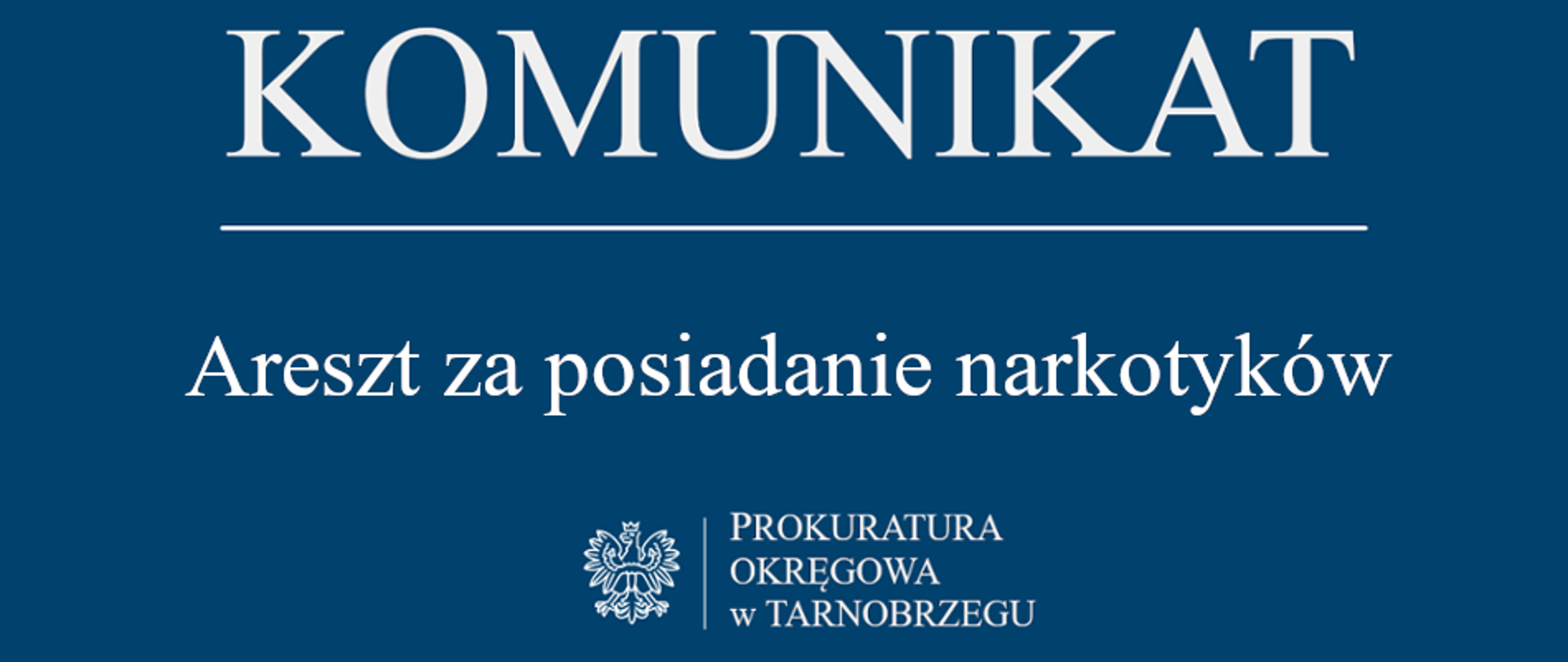 KOMUNIKAT PRASOWY Prokuratury Okręgowej w Tarnobrzegu - Areszt za posiadanie narkotyków