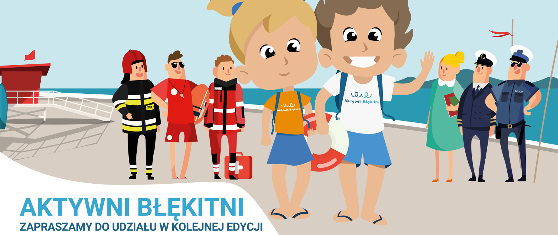 Grafika zachęcająca do udziału w kolejnej edycji programu Aktywni Błękitni – szkoła przyjazna wodzie. Na plaży dwójka dzieci niosących koło ratunkowe, Za nimi widocznych sześć postaci funkcjonariusz Policji, Straż Pożarnej, Wodnego Ochotniczego Pogotowia Ratunkowego oraz innych służb ratowniczych oraz nauczyciel. Wody Polskie wraz z partnerami: policją i strażą pożarną zachęcają do realizacji edukacji o zrównoważonym rozwoju w gospodarce wodnej, szczególnie ochrony przeciwpowodziowej i zapobieganiu skutkom suszy. 