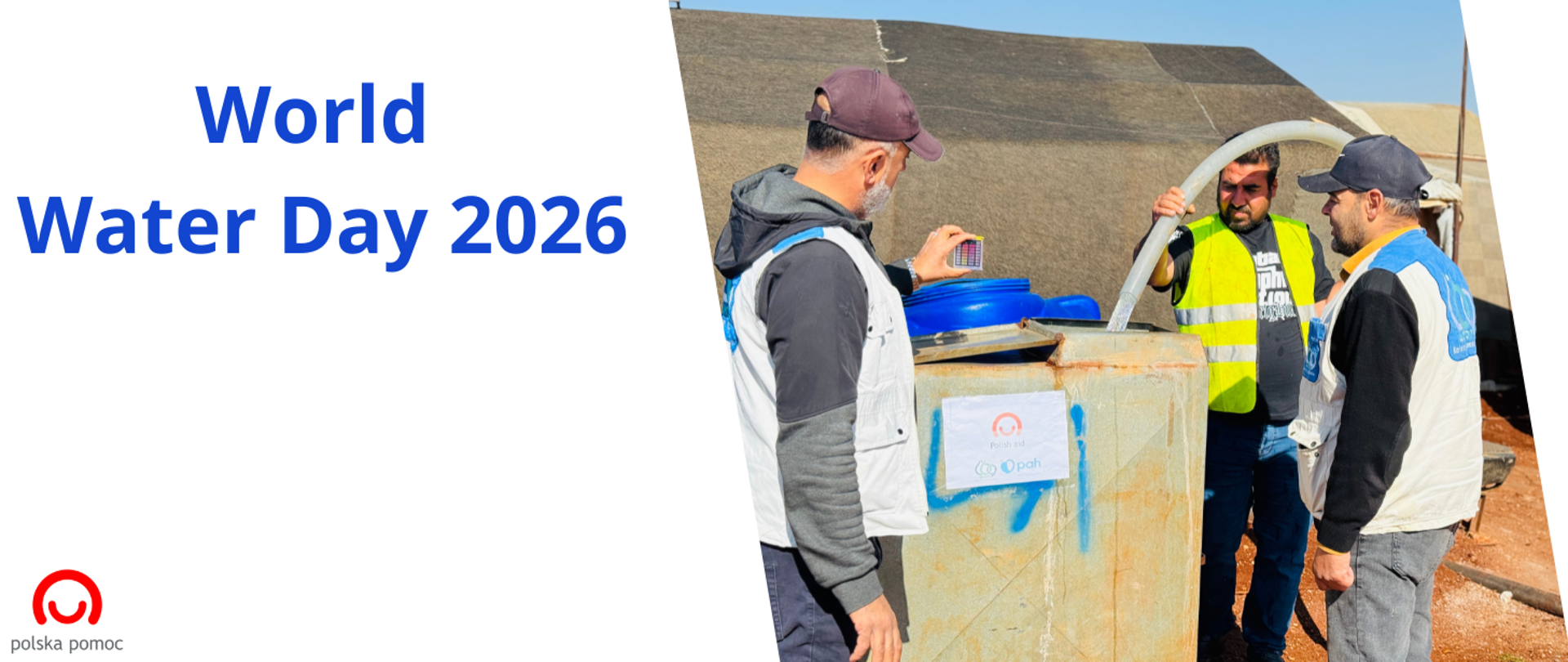 On the left World Water Day, on the right three man delivering water in water tanks to Al Saiyalah camp