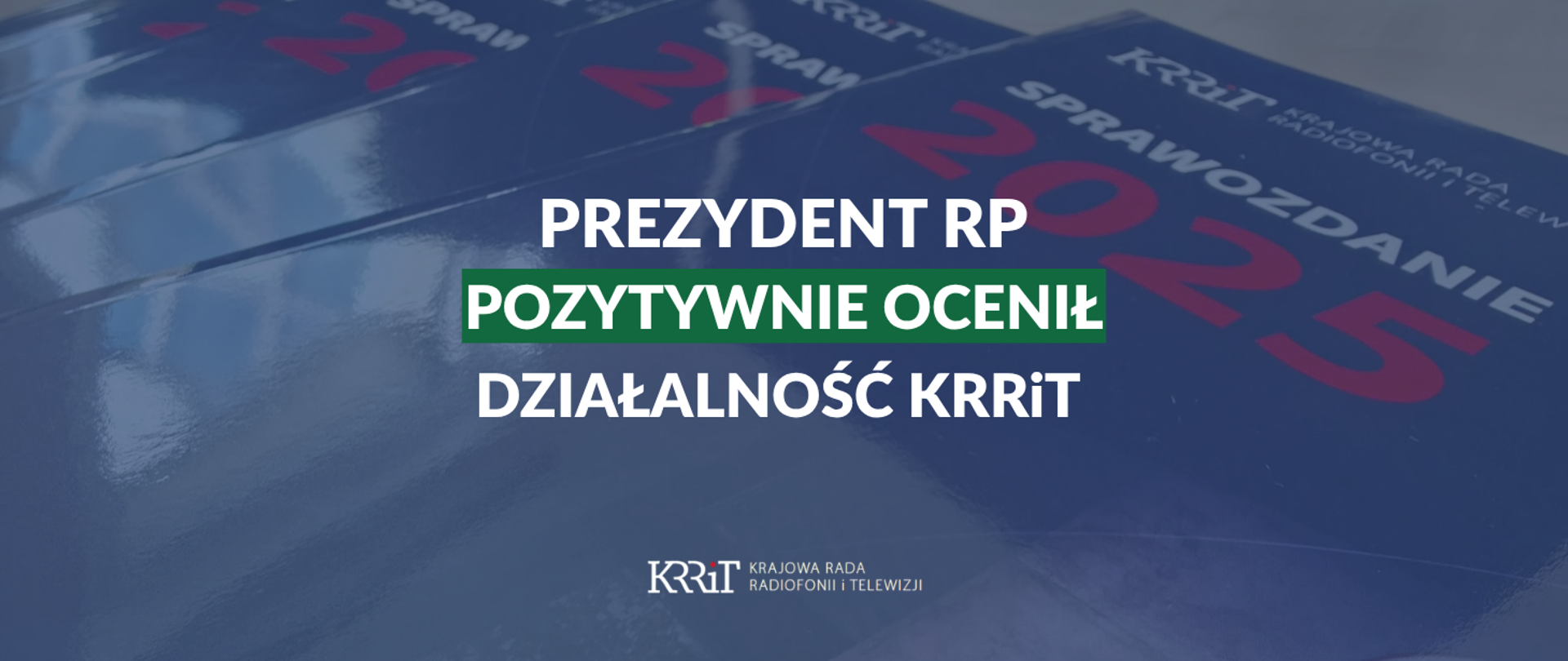 Prezydent RP pozytywnie ocenił działalność KRRiT