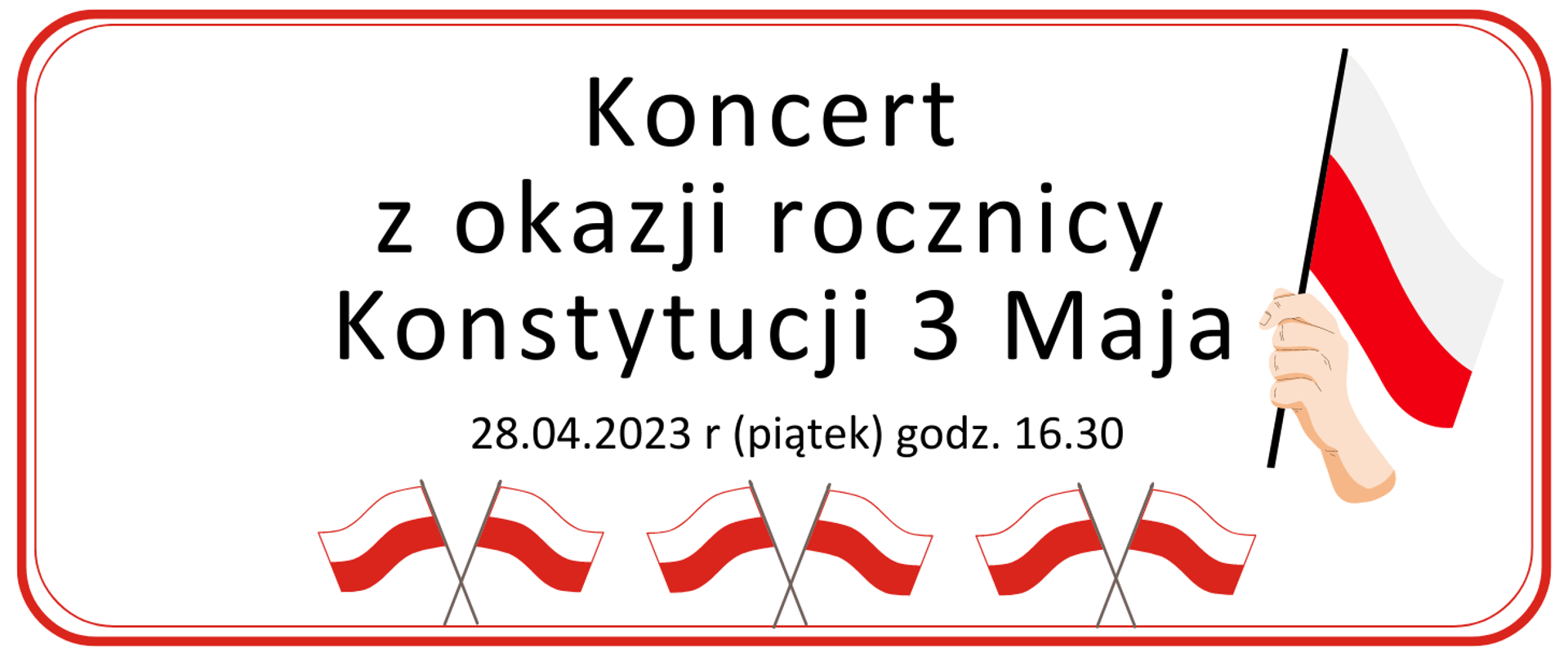Plakat na białłym tle chorągiewki i informacja o koncercie z okazji Konstytucji 3 Maja