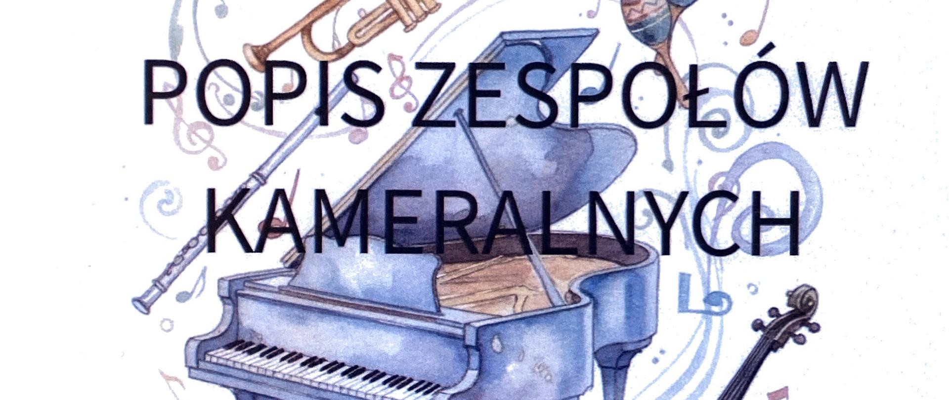 Plakat zawiadamia o tym, że 15 czerwca 2026r. w auli Państwowej Szkoły Muzycznej I i II stopnia im. K. Szymanowskiego odbędzie się popis zespołów kameralnych o godzinie 17.00. Plakat przedstawia kolorowe instrumenty muzyczne: fortepian, wiolonczelę, skrzypce, trąbkę, instrumenty perkusyjne, flet na tle kolorowych nutek.