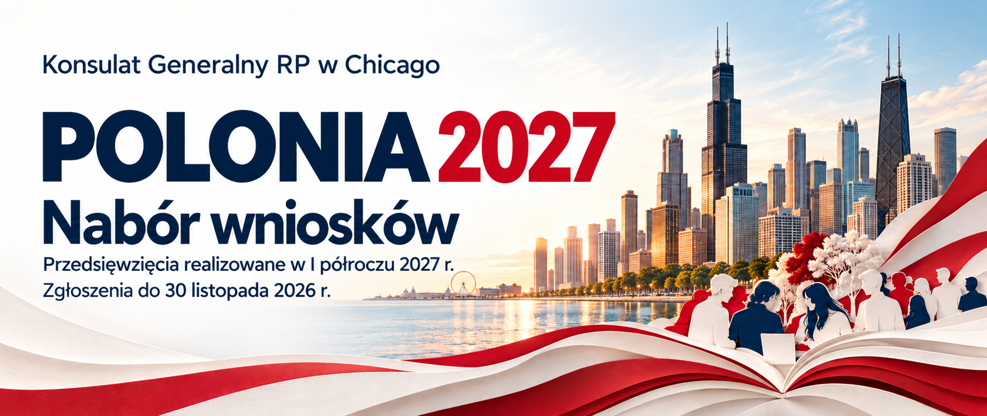 Polonia 2027 – nabór wniosków Konsulatu Generalnego RP w Chicago na przedsięwzięcia realizowane w pierwszym półroczu 2027 r. Zgłoszenia do 30 listopada 2026 r. W tle panorama Chicago, otwarta książka i biało-czerwona wstęga.