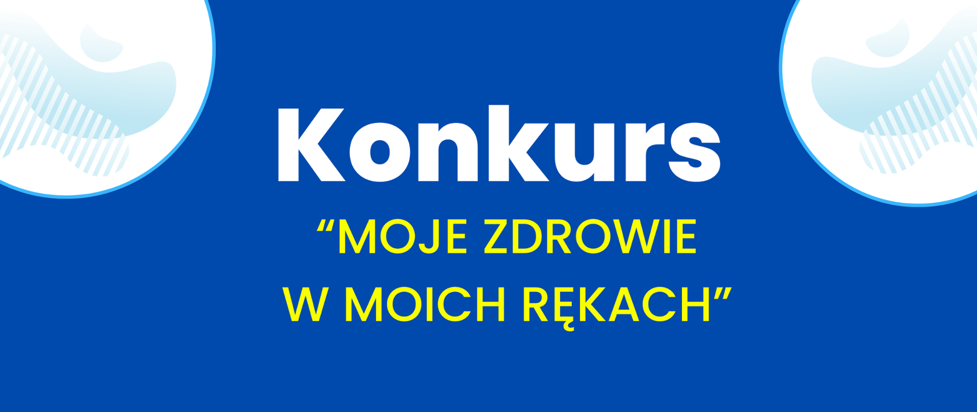 baner konkurs moje zdrowie w moich rękach - na niebieskim tle napis konkurs i tytuł konkursu