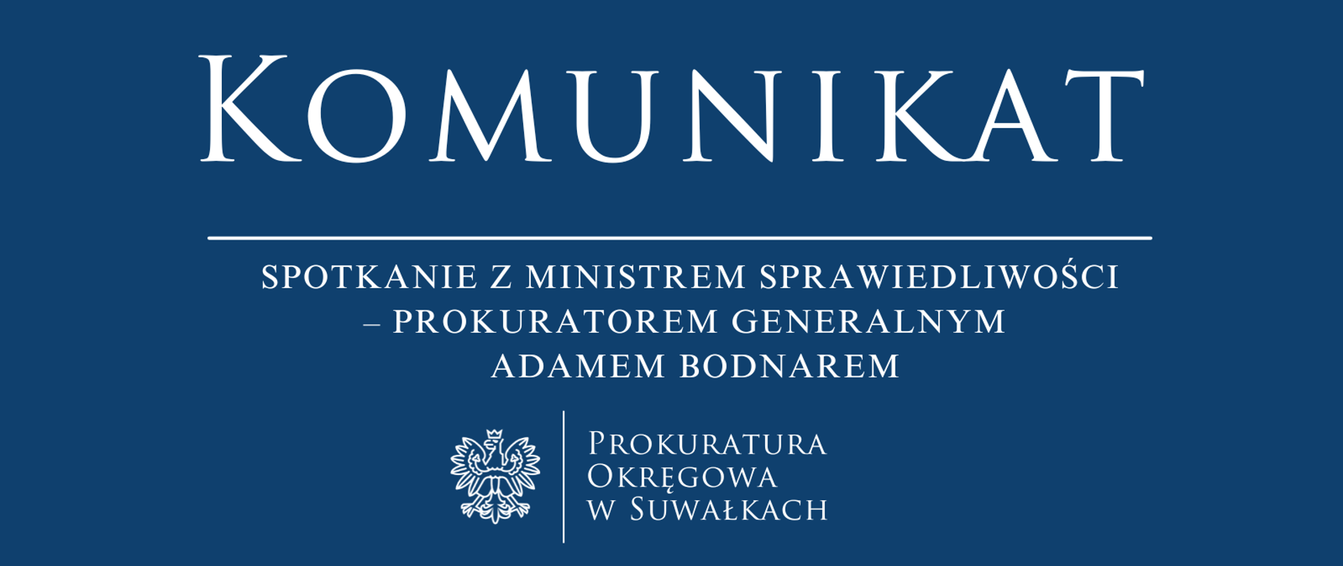 Spotkanie z Ministrem Sprawiedliwości – Prokuratorem Generalnym
Adamem Bodnarem
