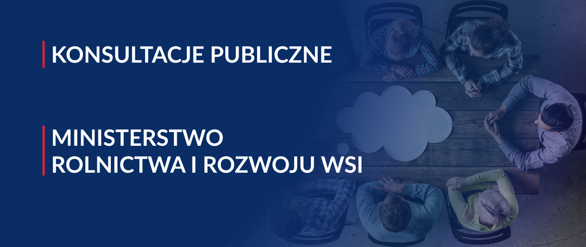 Grafika informacyjna dotycząca konsultacji publicznych Ministerstwa Rolnictwa i Rozwoju Wsi. Po prawej stronie widok z góry na osoby siedzące przy stole konferencyjnym wokół symbolu chmurki dialogowej. Po lewej stronie znajduje się napis: „Konsultacje publiczne. Ministerstwo Rolnictwa i Rozwoju Wsi”.
