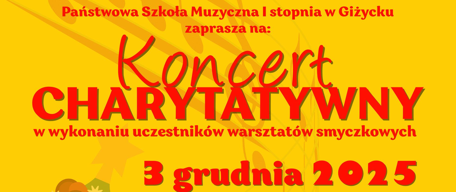 Plakat w pionie informujący o koncercie charytatywnym w wykonaniu uczestników warsztatów smyczkowych w dniu 03.12.2025 o godz.18:30. Na żółtym tle, od góry na dół pięciolinia z nutami. W górnym lewym rogu logo szkoły, z prawej strony czerwone skrzypce. Na środku plakatu czerwonymi literami nazwa wydarzenia data i godzina. Na dole informacja o zbiórce rzeczowej na Stowarzyszenie Brat Kot , a obok grafika szarych kotów.