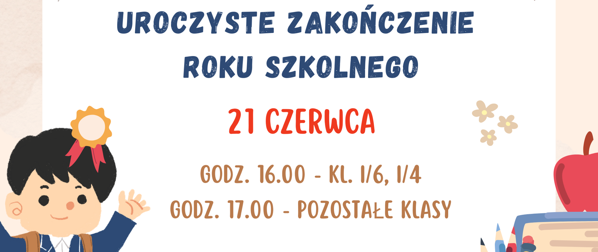 Afisz informujący o zakończeniu roku szkolnego. Na marginesach obrazki szkolne, na środku napis informacyjny na jasnym tle.