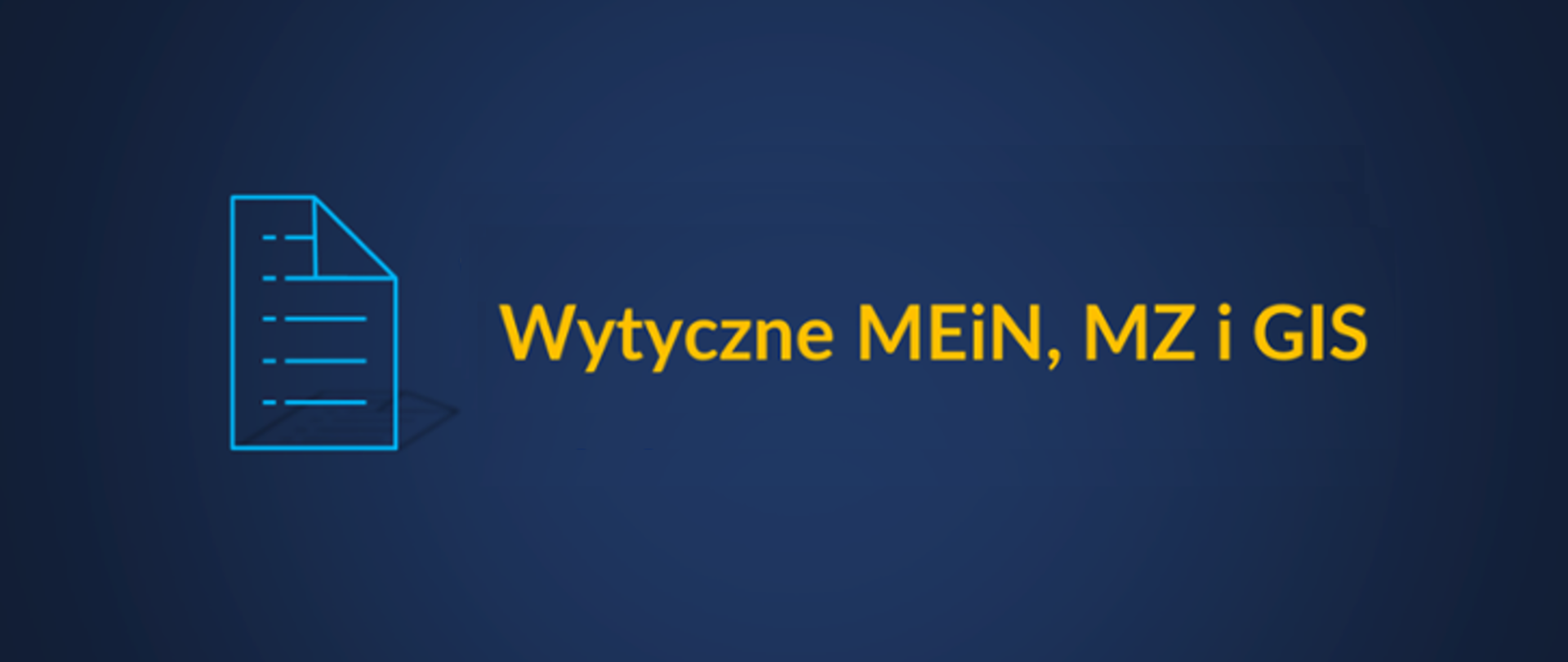 Ciemnogranatowy baner. Z lewej grafika niebieskiej kartki zeszytu, z prawej żółty napis - Wytyczne MEiN, MZ i GIS.
