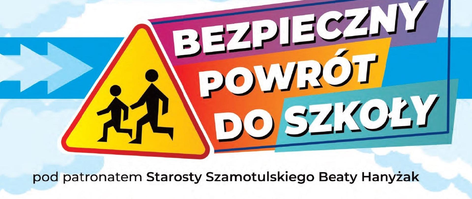 Widać plakat, znak uwaga dzieci, napis Bezpieczny Powrót Do Szkoły
