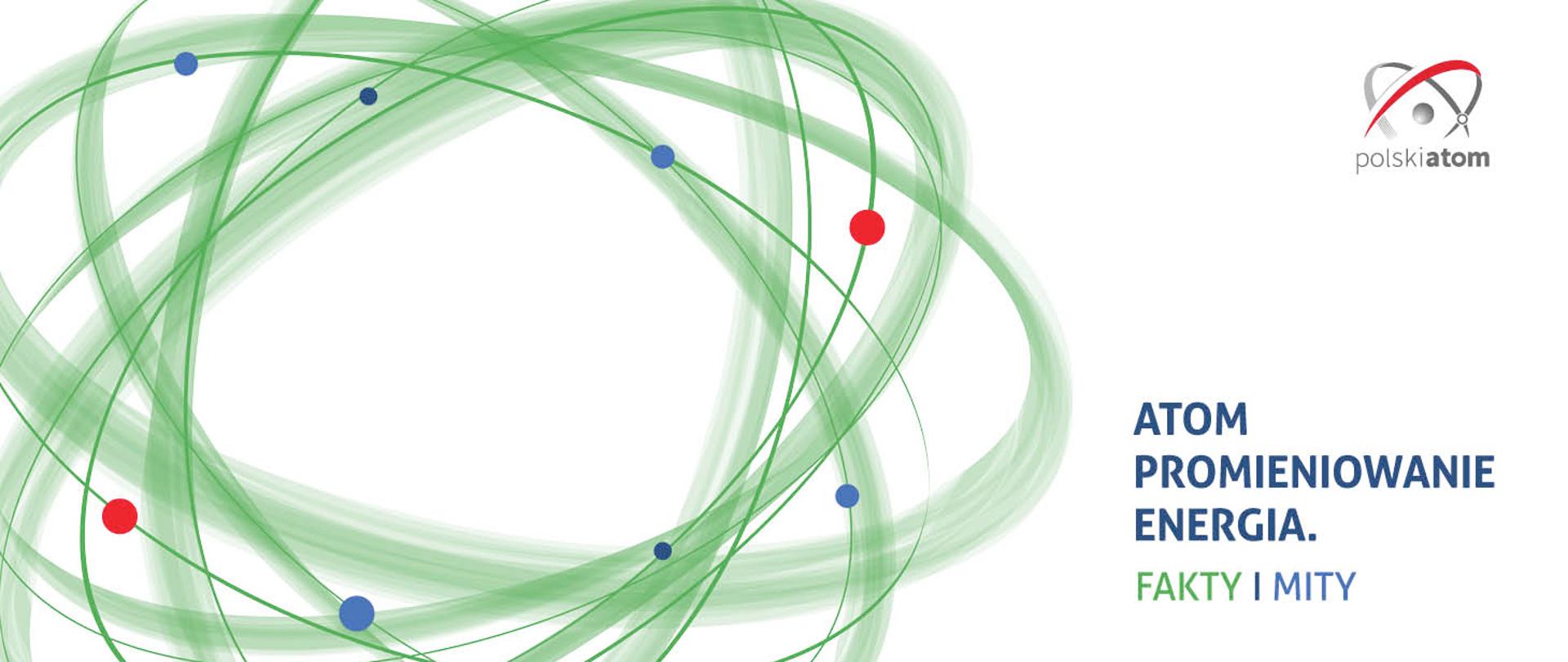 Broszura "Atom, promieniowanie, energia - fakty i mity"