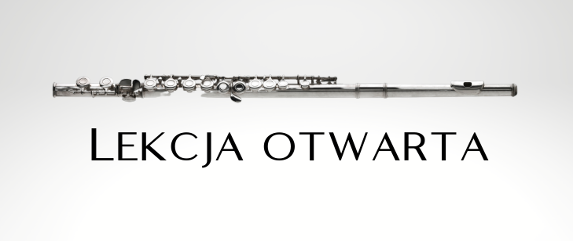Szare tło, w górnej części flet poprzeczny, pod spodem napis lekcja otwarta.