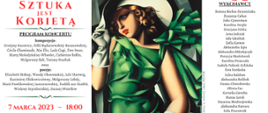 Plakat zapraszający na koncert pod tytułem "Sztuka jest kobietą" Po lewej stronie tytuł oraz program koncertu oraz data 7 marca 2023 godzina 18:00 Sala koncertowa. W centrum obraz przedstawiający kobietę w zielonej sukni w białym kapeluszu i białych rękawiczkach. Po prawej stronie informacja o wykonawcach.