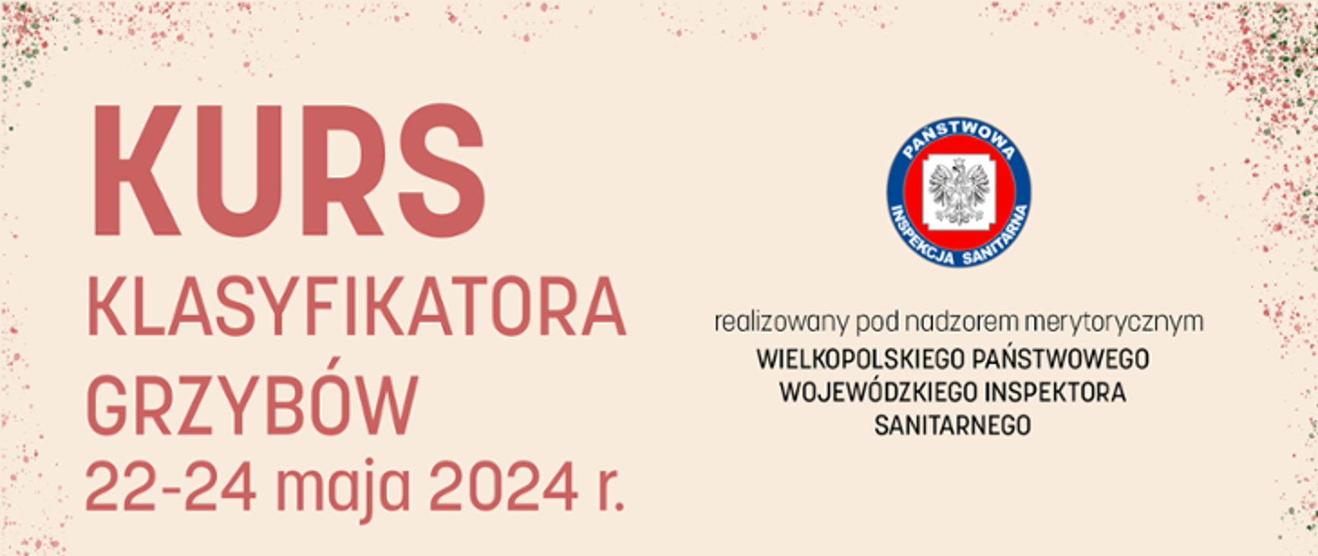 Informacja dotycząca kursu na klasyfikatora grzybów (22-24 maj 2024 r.)