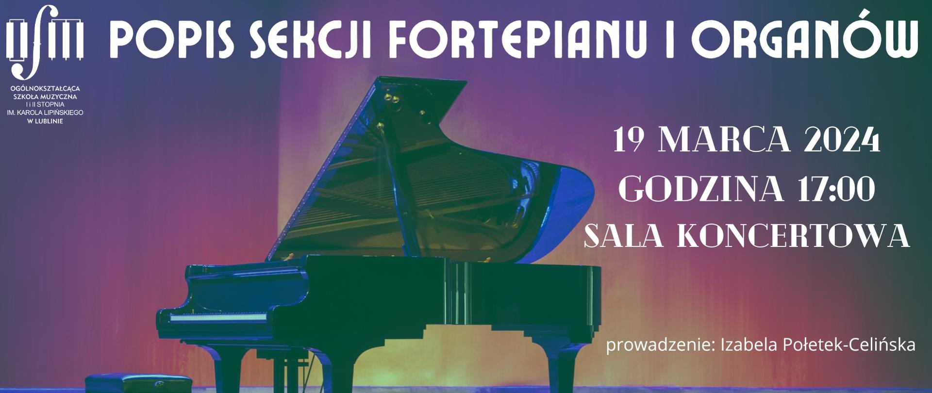 Popis sekcji fortepianu i organów, 19 marca 2024, godz. 17:00, sala koncertowa, prowadzenie: Izabela Połetek-Celińska serdecznie zapraszamy. W tle zdjęcie fortepianu na scenie.