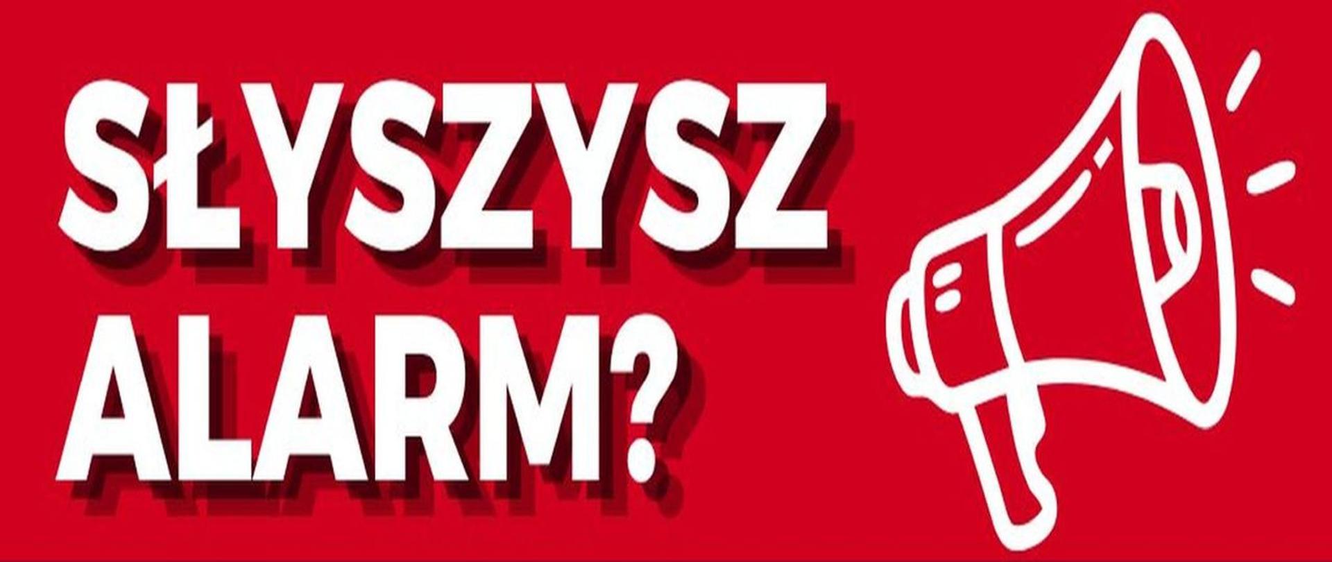 Napis Słyszysz alarm ? z symbolem syreny