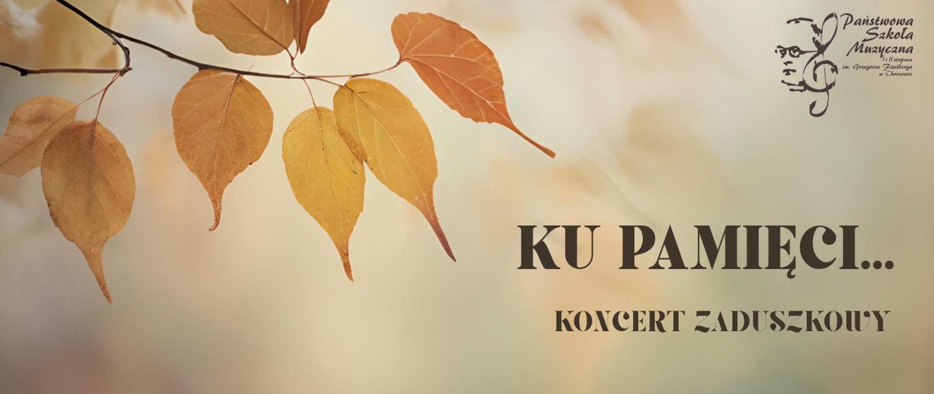 Baner: Ku pamięci... Koncert Zaduszkowy. Logo Państwowej Szkoły Muzycznej w Chorzowie na tle jesiennych liści.