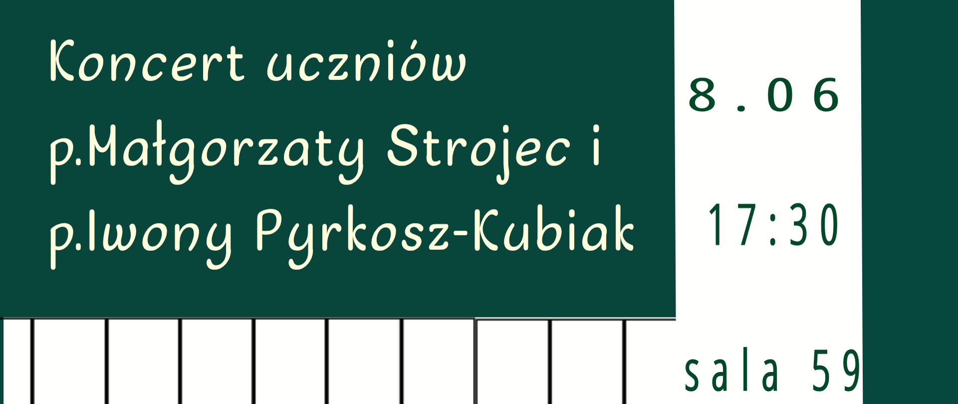 Zielone tło, grafika klawiatury, tekst dotyczący koncertu klasy fortepianu p. Małgorzaty Strojec i p. Iwony Pyrkosz - Kubiak, 8.06.2026 r. o godz. 17.30