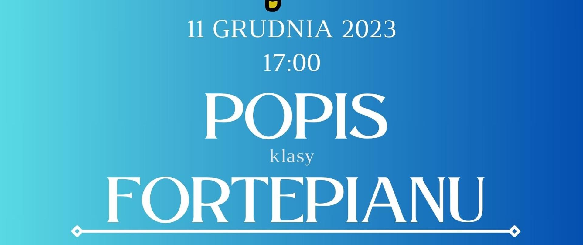Plakat informacyjny dotyczący popisu klasy fortepianu odbywającego się w dniu 11.12.2023 r. o godz. 17.00.