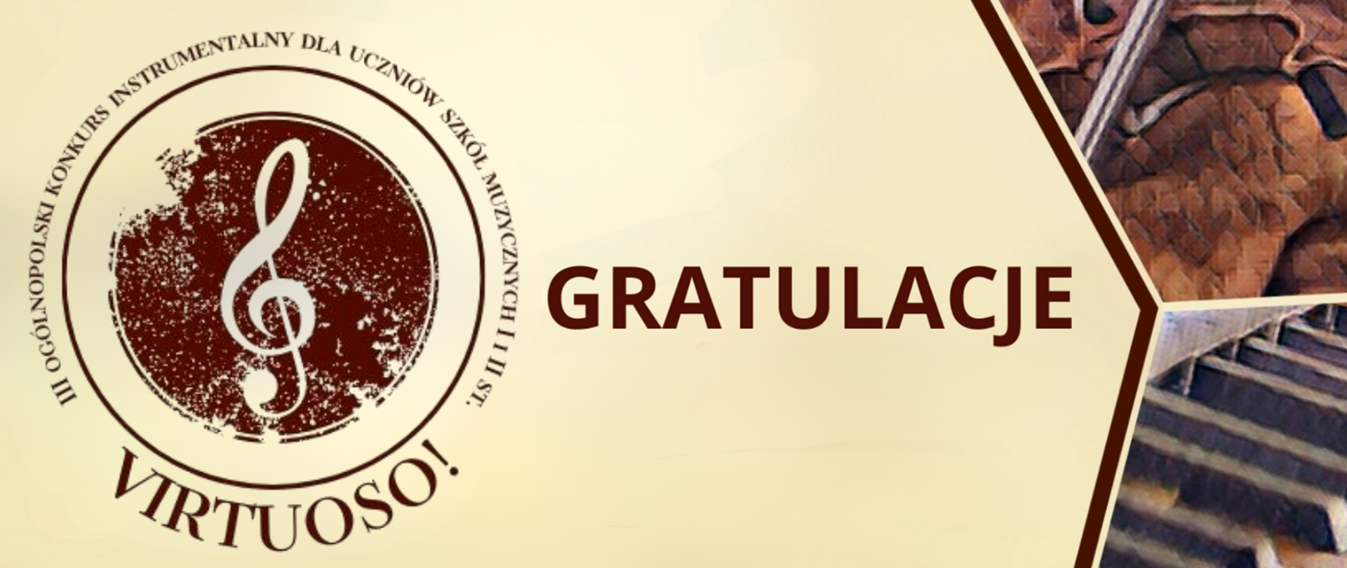 Tło obrazka w kolorze beżowym. Po lewej stronie odbity jakby z okrągłej pieczątki w barwie brązowej klucz wiolinowy. Na okręgu napis: "III Ogólnopolski Konkurs Instrumentalny dla uczniów szkół muzycznych I i II stopnia VIRTUOSO!". Dalej do prawej strony brązowy napis: "gratulacje". Na końcu po prawej stronie grafika jedna przypominająca skrzypce, a druga klawiaturę fortepianu.