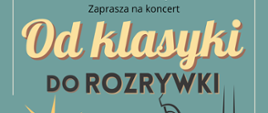 Morskie tło. W prawym górnym rogu logo Państwowej Szkoły Muzycznej I stopnia w Sieradzu. Poniżej napis: Od klasyki do rozrywki w wykonaniu uczniów PSM I st. w Sieradzu. Niżej: piątek 13.06, godzina 17:00. Poniżej Teatr Miejski w Sieradzu, wejściówki - 10 zł do nabycia w sekretariacie szkoły. Po lewej stronie czarna grafika mężczyzny grającego na saksofonie. 