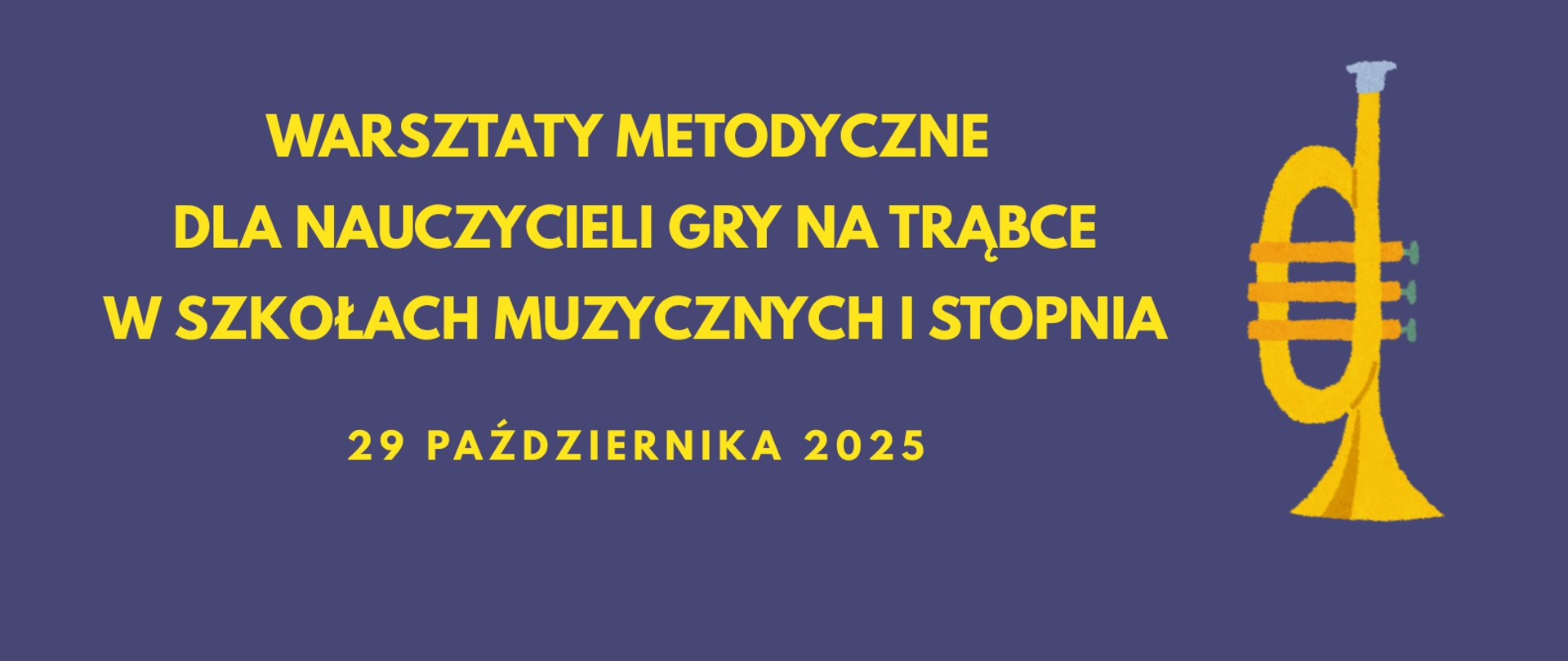 Plakat na fioletowym tle, ze złotą grafiką trąbki informujący o warsztatach metodycznych dla nauczycieli gry na trąbce w szkołach muzycznych I stopnia