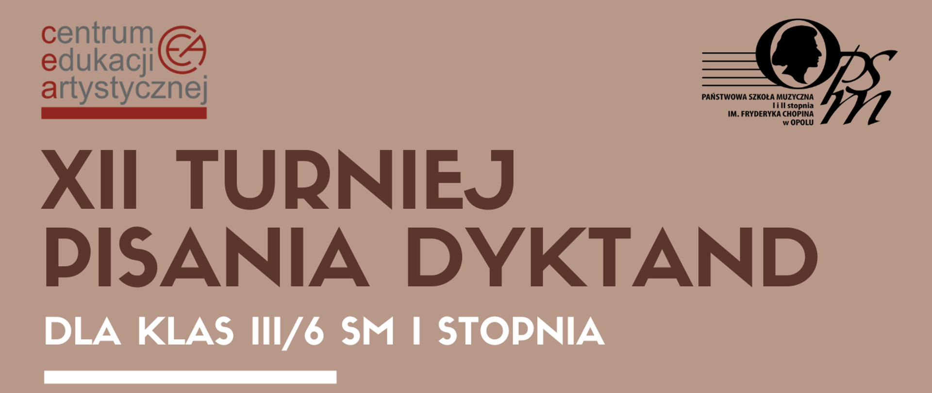 w prawym górnym rogu czarne logo szkoły, w lewym górnym rogu logo Centrum Edukacji Artystycznej, poniżej napis: XII Turniej Pisania Dyktand dla klas III/6 SM I stopnia, całość na beżowym tle