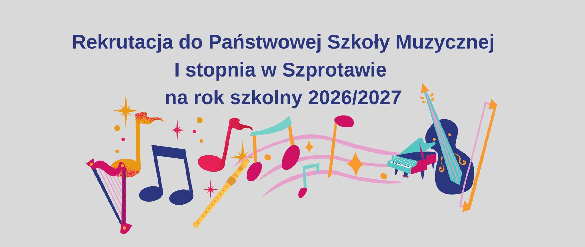  Rekrutacja do Państwowej Szkoły Muzycznej I stopnia w Szprotawie
na rok szkolny 2026/2027.