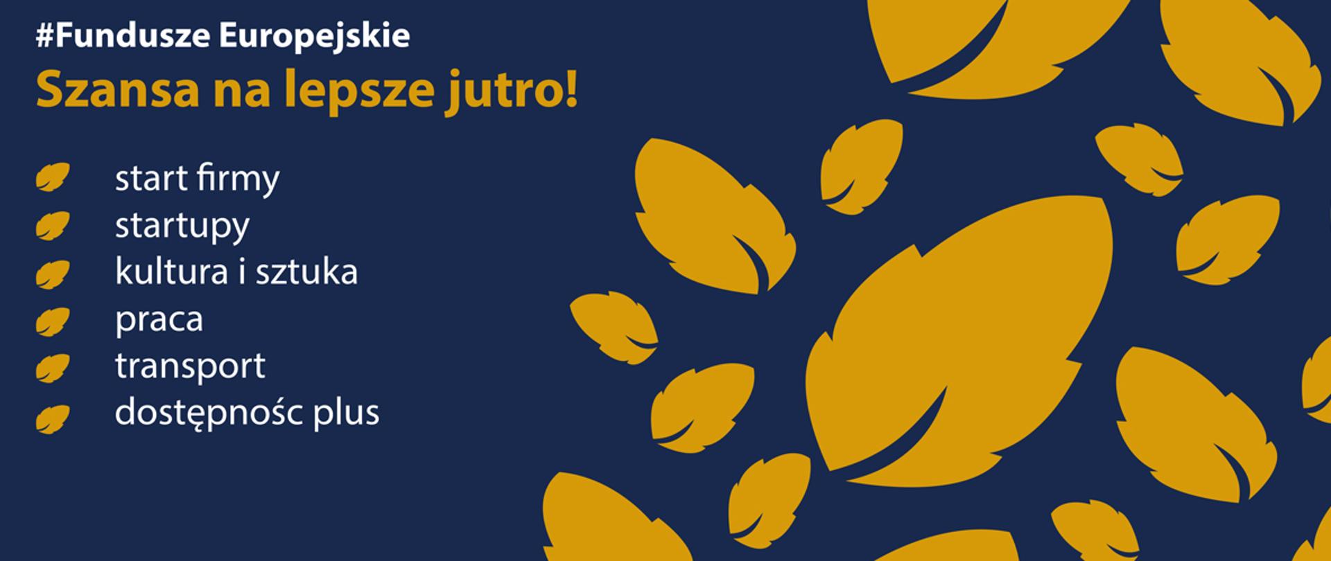 Fundusze Europejskie – szansa na lepsze jutro!