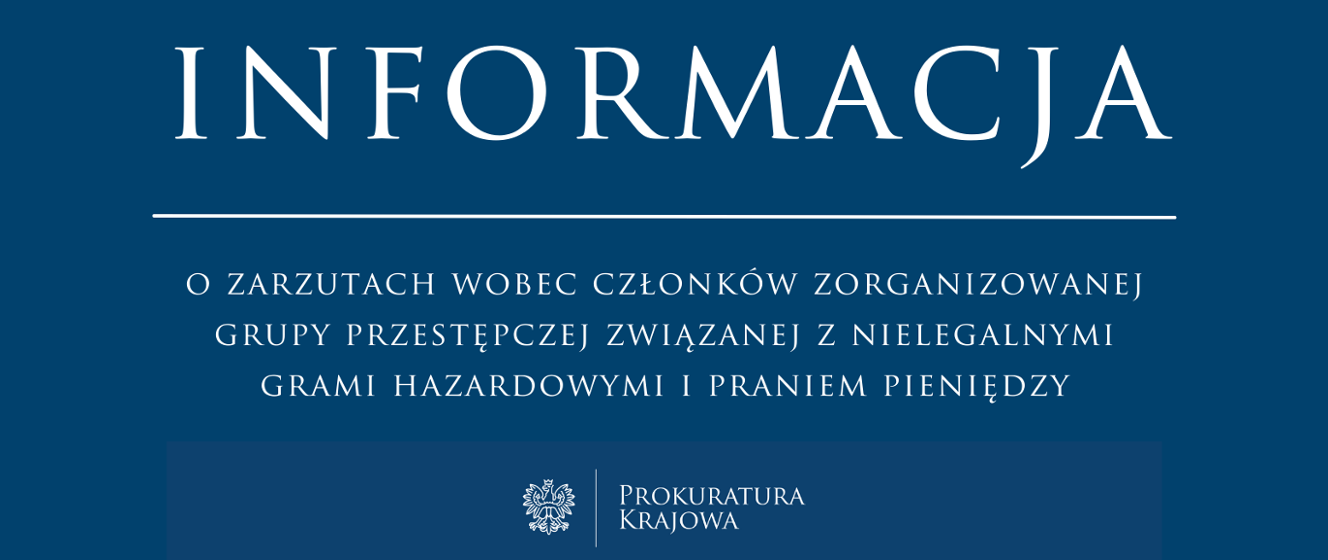 Zatrzymanie i zarzuty wobec członków zorganizowanej grupy przestępczej związanej z nielegalnymi grami hazardowymi i praniem pieniędzy - Prokuratura Krajowa - Portal Gov.pl