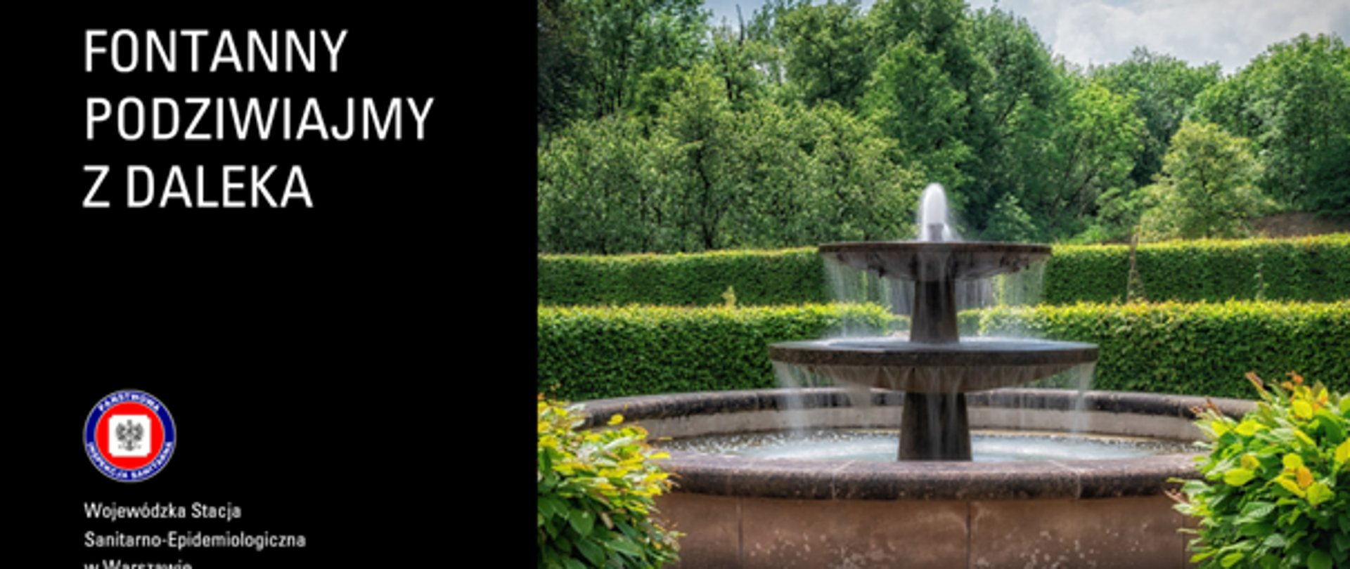 Fontanna na tle zieleni, napis: Fontanny podziwiajmy z daleka