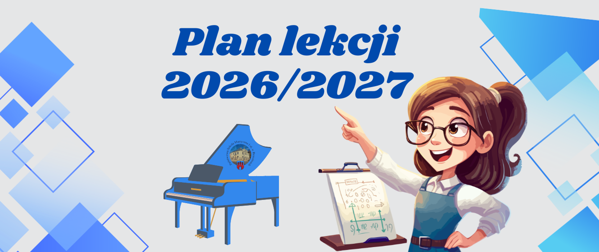 Grafika na niebieskim tle przedstawia napis "Plan lekcji 2026-2027". Z lewej strony dziewczynka w okularach wskazująca na napis. W środkowe części grafika fortepianu.