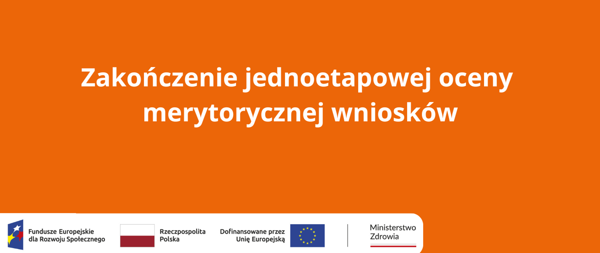 Zakończenie jednoetapowej oceny merytorycznej wniosków o dofinansowanie 