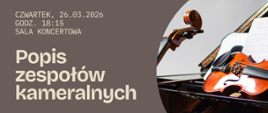 Plakat w beżowych odcieniach zaprasza na "Popis zespołów kameralnych". Po lewej stronie znajduje się tekst, po prawej zdjęcie fragmentów instrumentów muzycznych - skrzypiec, fortepianu i główki wiolonczeli.