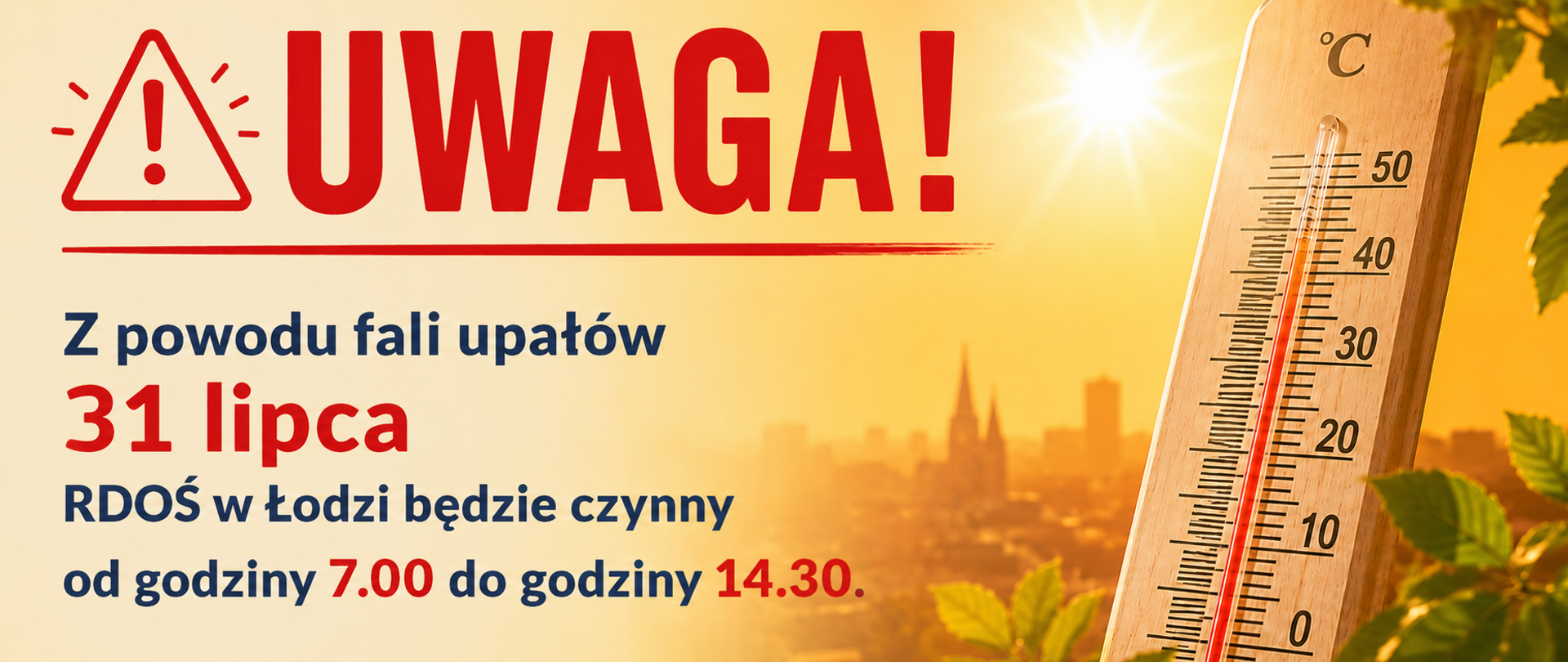 Grafika informująca, że z powodu fali upałów 31 lipca RDOŚ w Łodzi będzie czynny w godzinach od 7.00 do 14.30.