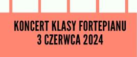 Plakat z wydarzeniem - Koncertem Klasy Fortepianu w wykonaniu uczniów Honoraty Kiwały, Klaudyny Hyjek i Weroniki Duliban, który odbędzie się 3 czerwca 2024r. o godz. 16:30 w auli ZPSM w Dębicy; tło plakatu - na górze umieszczona została klawiatura fortepianu w kolorach biały i granatowy, dolna część plakatu jest w kolorze brzoskwiniowym, napisy czarne