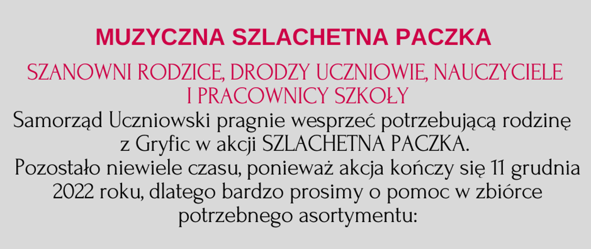 Plakat informujący o akcji szlachetna paczka. Na szarym tle litery w kolorze czerwonym i czarnym. W dolnym lewym rogu czerwone serce na dłoni, w prawym dolnym rogu zielona choinka ubrana w kolorowe bombki.