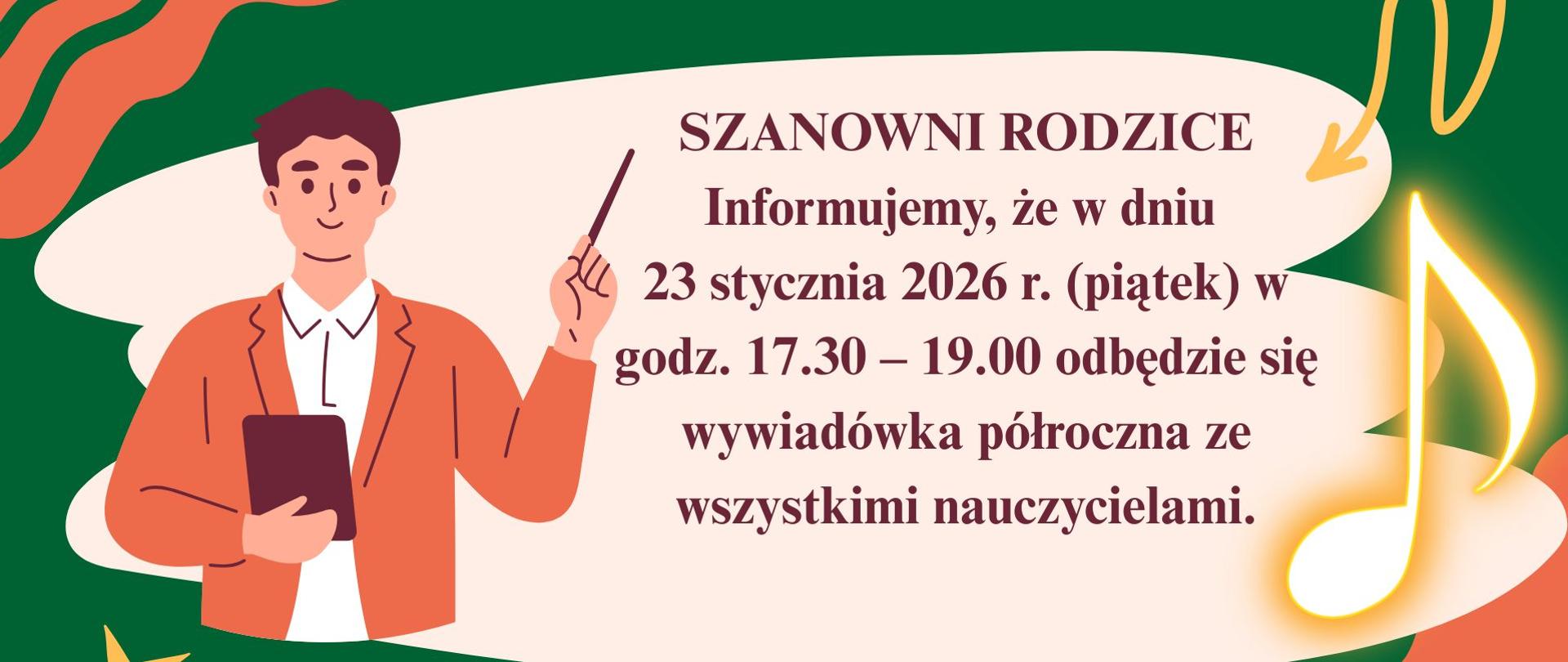 Zielone tło plakatu, po lewej stronie ilustracja nauczyciela z notesem i wskaźnikiem, po prawej tekst - informacja o wywiadówce rodziców. W tle dekoracyjne nuty i kolorowe kształty.