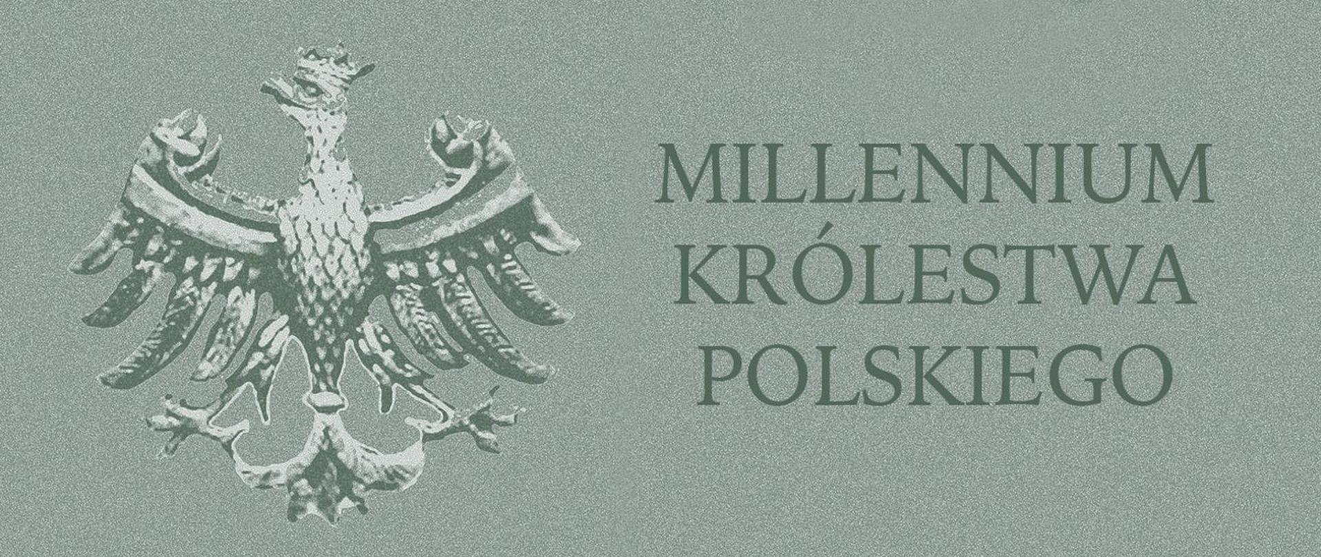 Banner z ilustracją Orła Piastowskiego i napisem Millennium Królestwa Polskiego