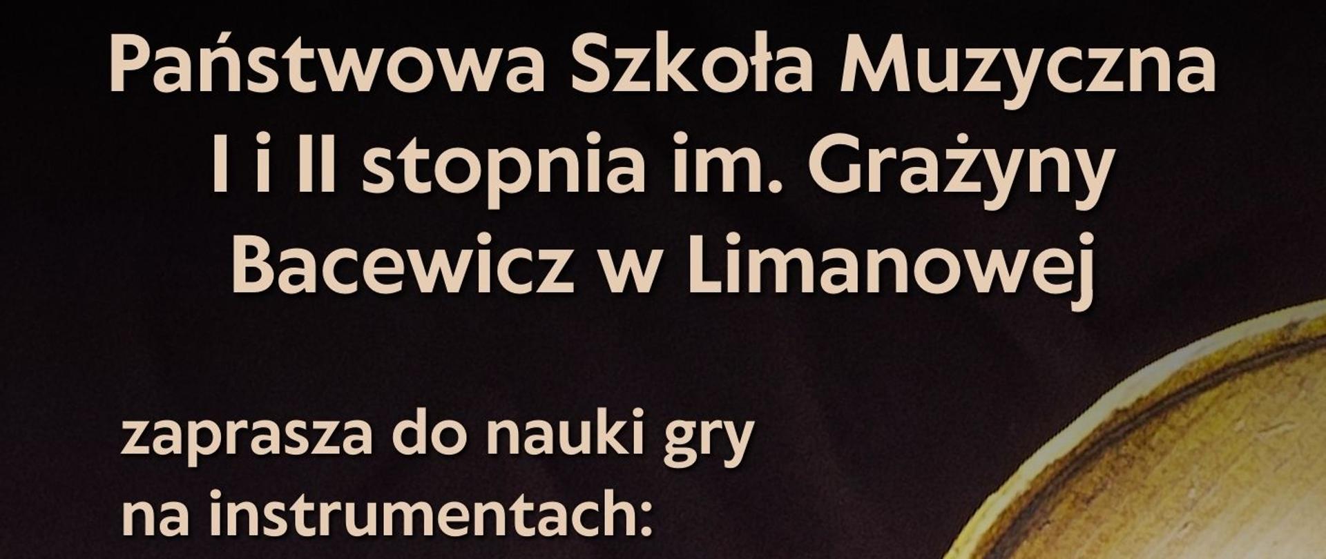 Plakat na ciemnym tle zdjęcie fragmentu skrzypiec, po prawej stronie termin egzaminu wstępnego 29 czerwca 2023, po lewej wymienione instrumenty: fortepian, skrzypce, altówka, gitara, wiolonczela, flet poprzeczny, akordeon, klarnet, puzon,saksofon,trąbka,perkusja.
