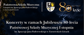 Na ciemnym tle napis Koncerty w ramach Jubileuszu 80- lecia PSM I st w Tarnowskich Górach