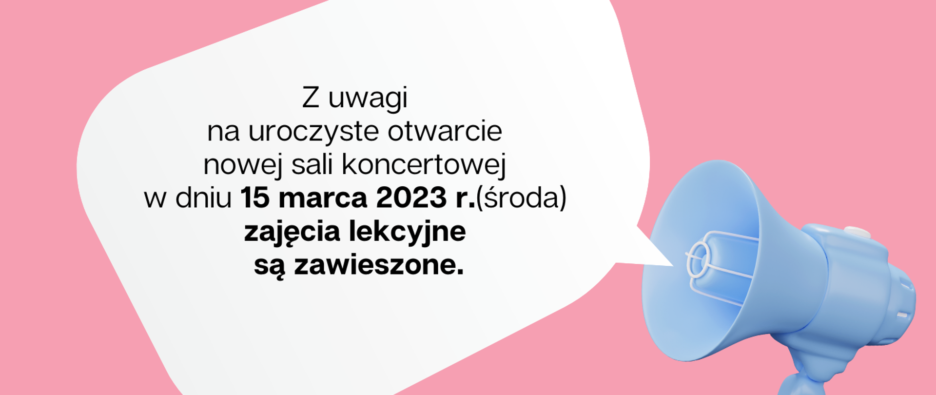 Na różowym tle po prawej stronie niebieski megafon, z którego wychodzi biała chmurka z komunikatem o zawieszeniu zajęć lekcyjnych w dniu 15 marca 2023 r.