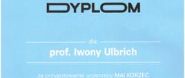 Dyplom dla prof. Iwony Ulbrich za przygotowanie uczennicy Mai Korzec.