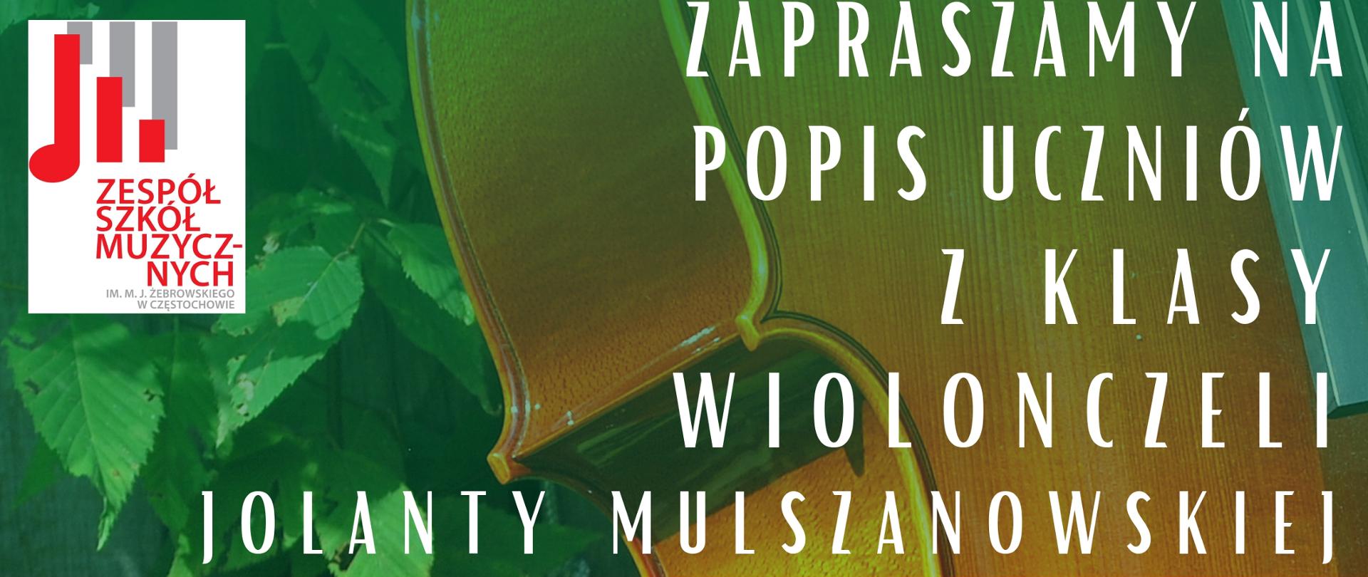 Tło zdjęcie wiolonczeli i krzaków, tekst dotyczący popisu klasy wiolonczeli p. Jolanty Mulszanowskiej