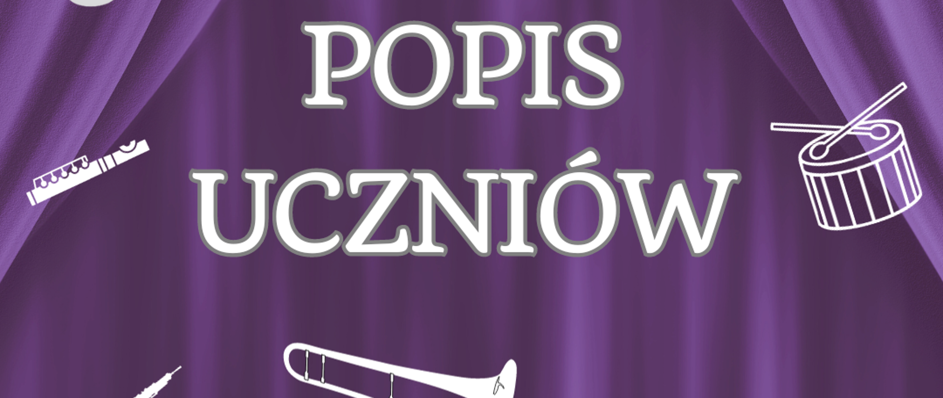 na fioletowym tle imitującym kotarę białe napisy, w lewym górnym rogu białe logo szkoły, wokół napisów białe grafiki przedstawiające instrumenty dęte i perkusyjne