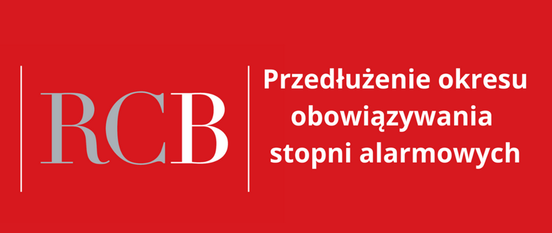 Kafelek z informacją RCB o przedłużeniu okresu obowiązywania stopni alarmowych