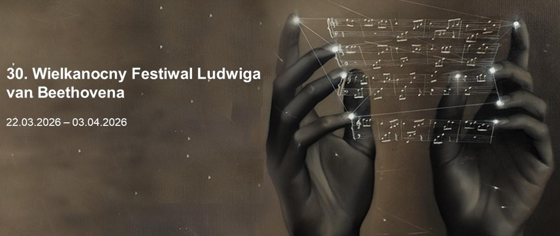 Rozpoczynamy 30. Wielkanocny Festiwal Ludwiga van Beethovena